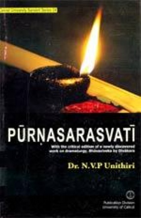 Purnasarasvati: With the Critical Edition of a Newly Discovered Work on Dramaturgy, Bhavaviveka by Divakara