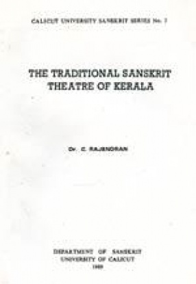 The Traditional Sanskrit Theatre of Kerala