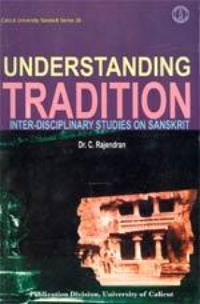 Understanding Tradition: Inter-disciplinary Studies on Sanskrit