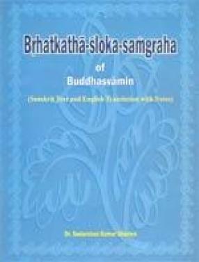 The Brhatkatha-Sloka-Samgraha of Buddhasvamin: Sanskrit Text and English Translation with Notes