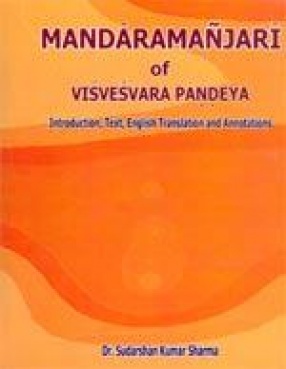 Mandaramanjari of Visvesvara Pandeya: Introduction, Text, English Translation and Annotations