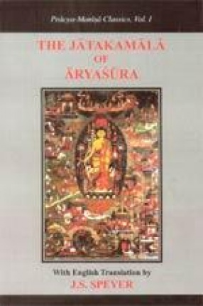 The Jatakamala or Bodhisattvavadanamala (Garland of Birth-Stories) of Aryasura