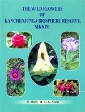 The Wild Flowers of Kanchenjunga Biosphere Reserve, Sikkim