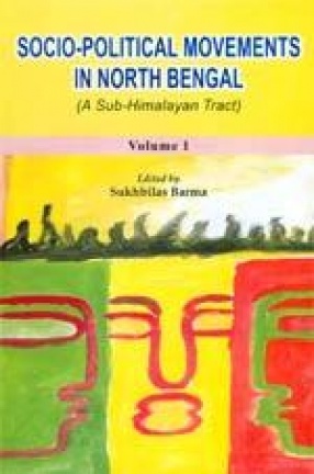 Socio-Political Movements in North Bengal: A Sub-Himalayan Tract (In 2 Volumes)