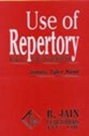 Use of Repertory: How to Study & Use the Repertory and Repertorising