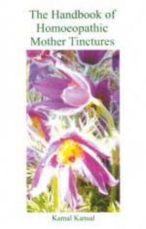 The Handbook of Homoeopathic Mother Tinctures