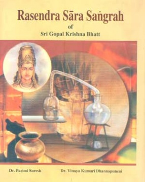 Rasendra Sara Sangrah of Sri Gopal Krishna Bhatt: Text with English Translation Parimita Bhodhini Commentary & Appendix