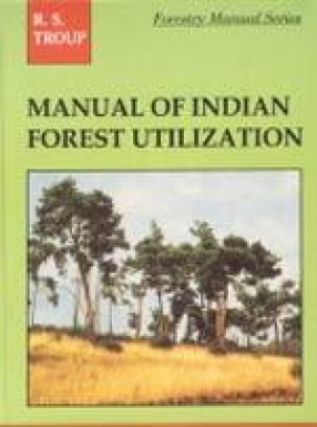 Manual of Indian Forest Utilization