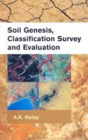 Soil Genesis, Classification Survey and Evaluation (In 2 Volumes)