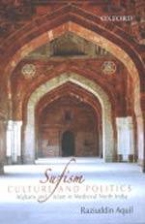 Sufism, Culture, and Politics: Afghans and Islam in Medieval North India