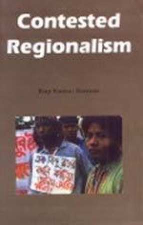 Contested Regionalism: A New Look on the History, Cultural Change and Regionalism of North Bengal and Lower Assam