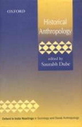 Historical Anthropology: Oxford in India Readings in Sociology and Social Anthropology