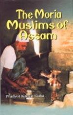 The Moria Muslims of Assam: A Study on the Cultural Variability and Drift