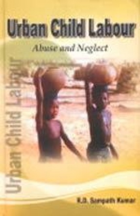 Urban Child Labour: Abuse and Neglect