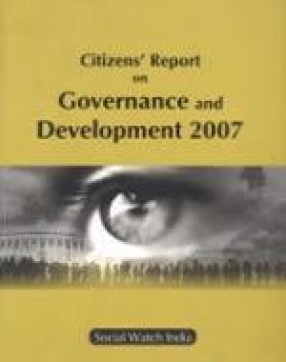 Citizens' Report on Governance and Development 2007: Social Watch India