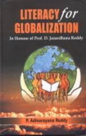 Literacy for Globalization: In Honour of Prof. D. Janardhana Reddy