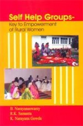 Self Help Groups: Key to Empowerment of Rural Women