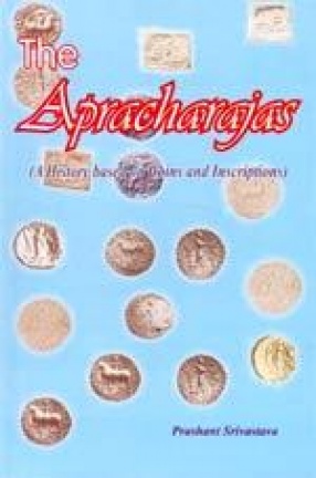 The Apracharajas: A History Based Coins and Inscriptions