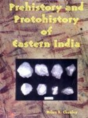 Prehistory and Protohistory of Eastern India