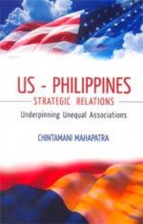 US-Philippines Strategic Relations: Underpinning Unequal Associations