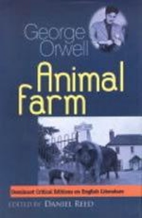 George Orwell's Animal Farm: Complete, Original and Unabridged Authoritative Text with Selected Criticism and Background Notes