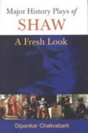 Major History Plays of Shaw: A Fresh Look