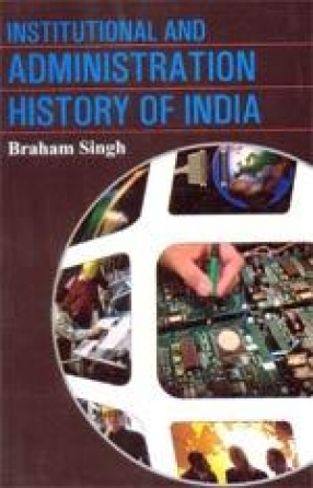 Institutional and Administration History of India