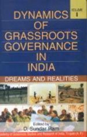 Dynamics of Grassroots Governance in India: Dreams and Realities (In 2 Volumes)