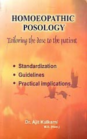 Homoeopathic Posology: Tailoring the Dose to the Patient: Standardization, Guidelines, Practical Implications
