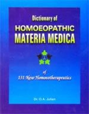 Dictionary of Homoeopathic Materia Medica of 131 New Homoeotherapeutics