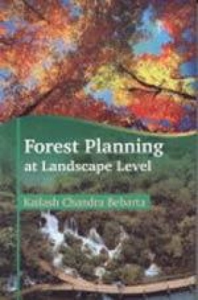 Forest Planning at Landscape Level: A Case Study of Working Plan Revision in Chhattisgarh