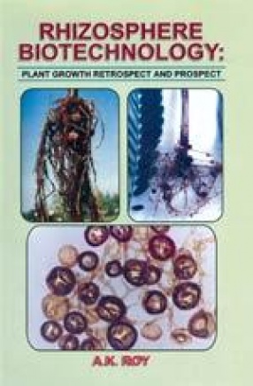 Rhizosphere Biotechnology: Plant Growth-Retrospect and Prospect