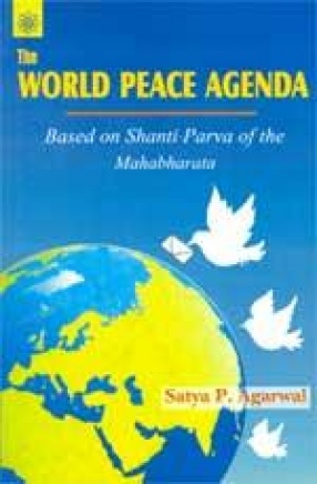 The World Peace Agenda: Based on Shanti-Parva of the Mahabharat