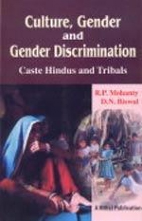 Culture, Gender and Gender Discrimination Caste Hindu and Tribal