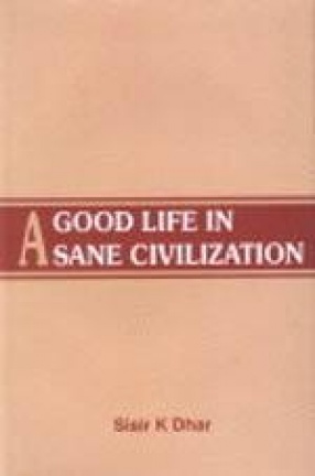 A Good Life in A Sane Civilization