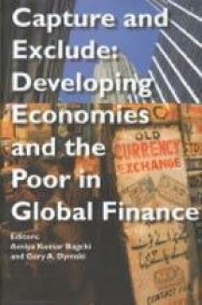 Capture and Exclude: Developing Economies and the Poor in Global Finance