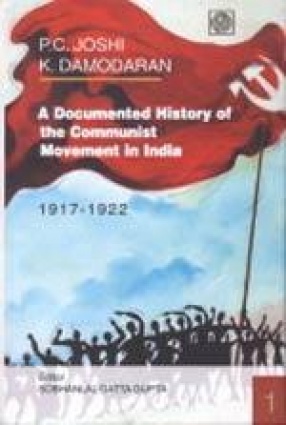 A Documented History of the Communist Movement in India 1917-1922: Select Materials from Archives on Contemporary History (In 2 Volumes)