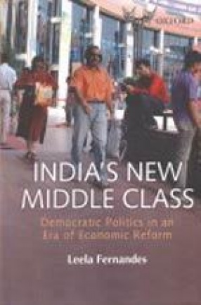 India's New Middle Class: Democratic Politics in an Era of Economic Reform