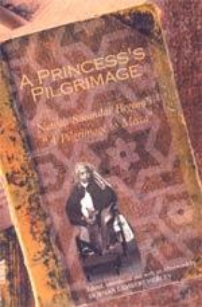 A Princess's Pilgrimage: Nawab Sikandar Begum's A Pilgrimage to Mecca