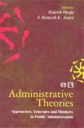 Administrative Theories: Approaches, Concepts and Thinkers in Public Administration