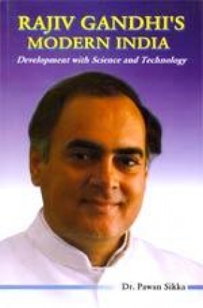 Rajiv Gandhi's Modern India: Development with Science and Technology