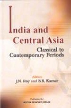 India and Central Asia: Classical to Contemporary Periods