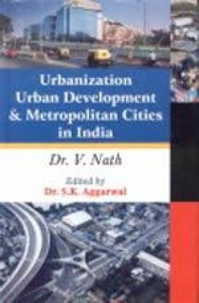 Urbanization, Urban Development and Metropolitan Cities in India