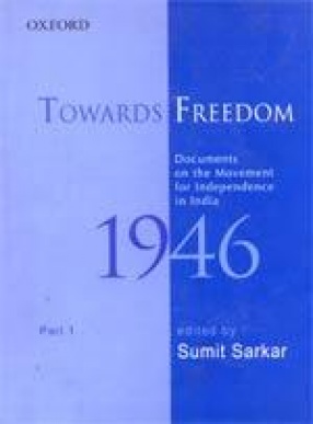 Towards Freedom: Documents on the Movement for Independence in India 1946 (Part I)