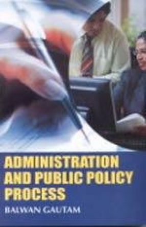 Administration and Public Policy Process