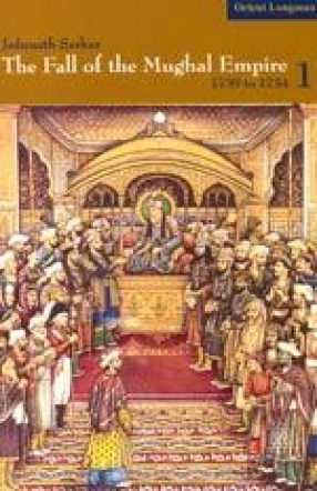 Fall of the Mughal Empire (In 4 Volumes)