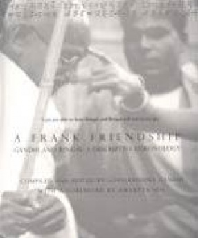 A Frank Friendship: Gandhi and Bengal: A Descriptive Chronology