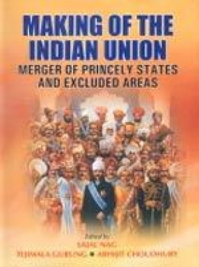 Making of the Indian Union: Merger of Princely States and Excluded Areas