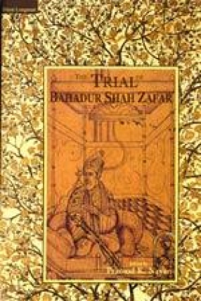 The Trial of Bahadur Shah Zafar