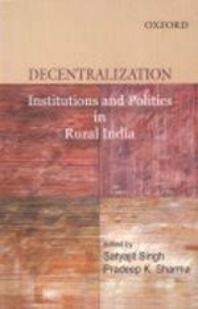 Decentralization: Institutions and Politics in Rural India